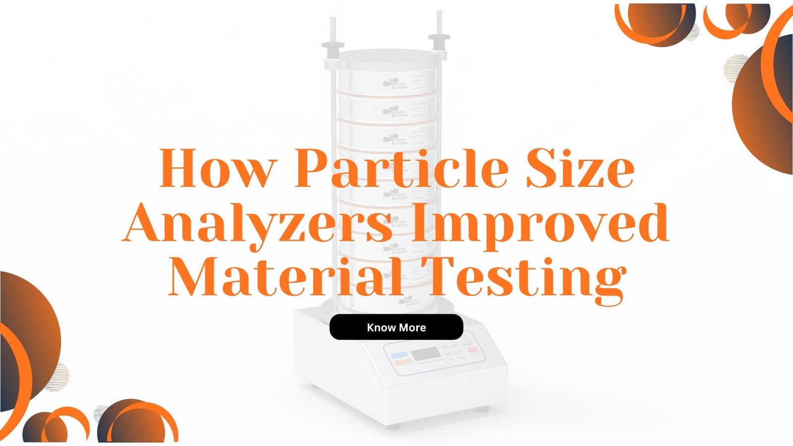 How Particle Size Analyzers Improved Material Testing